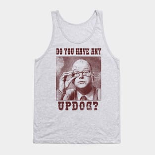 Do You Have Any Updog? Tank Top